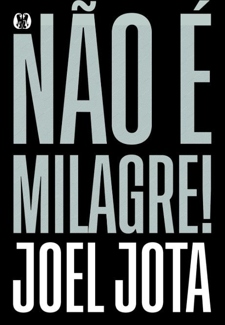 Livro recomendado "Não é milagre! - Joel Jota"