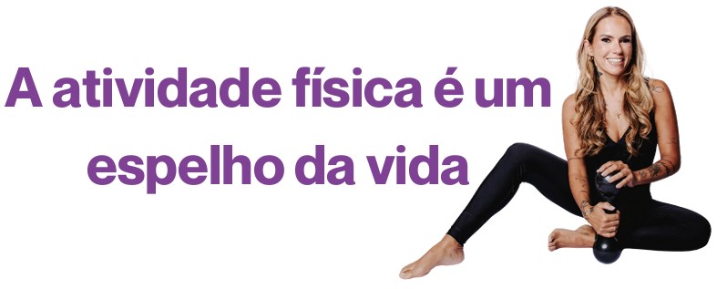 A atividade física é um espelho da vida